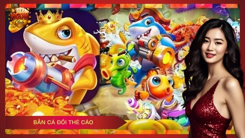 Bắn Cá Đổi Thẻ Cào