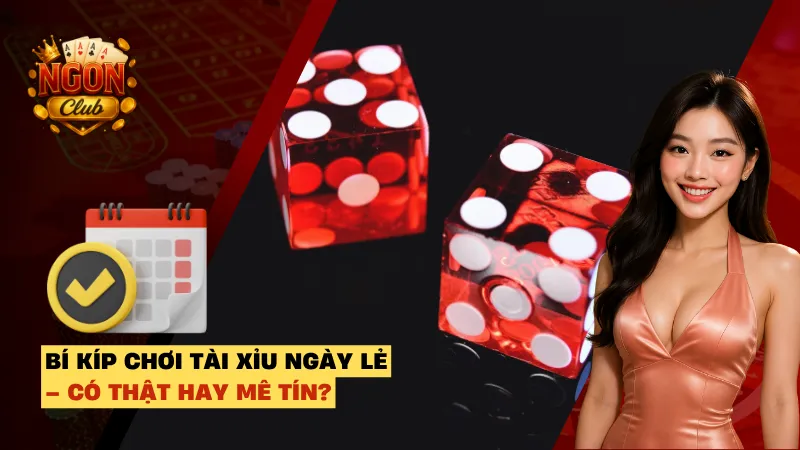 Bí kíp chơi tài xỉu ngày lẻ – Có thật hay mê tín?