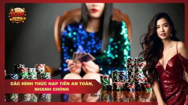 Các hình thức nạp tiền an toàn, nhanh chóng