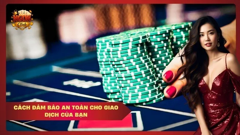 Cách đảm bảo an toàn cho giao dịch của bạn