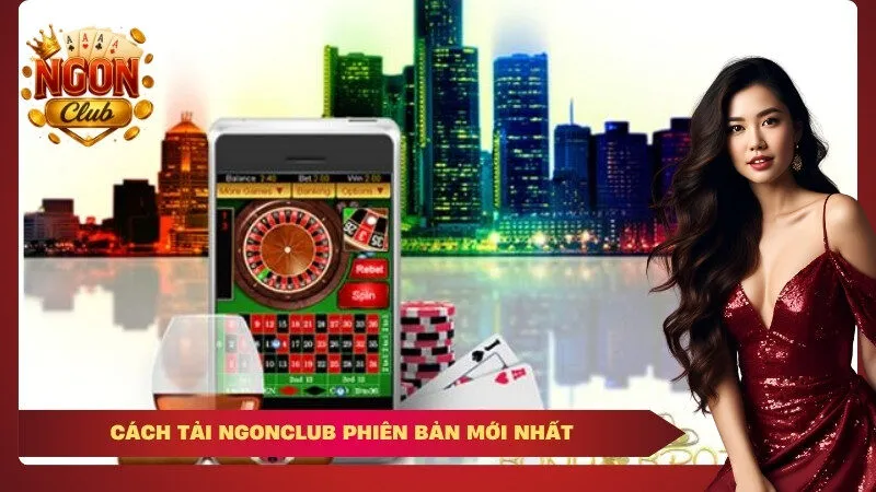 Cách tải NgonClub phiên bản mới nhất